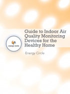 Guide to Indoor Air Quality Monitoring Devices for the Healthy Home by Energy Circle